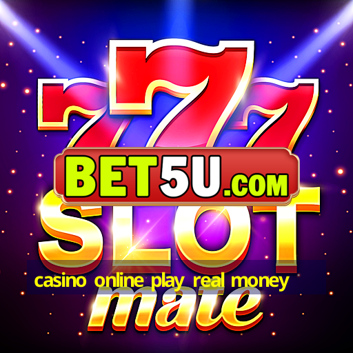 casino online play real money